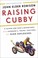 Go to record Raising Cubby : a father and son's adventures with Asperge...