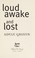 Go to record Loud awake and lost