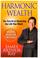 Go to record Harmonic wealth : the secret of attracting the life you want