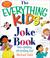 Go to record The everything kids' joke book : side-splitting, rib-tickl...