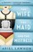 Go to record The wife, the maid, and the mistress : a novel