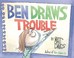 Go to record Ben draws trouble