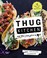 Go to record Thug Kitchen : eat like you give a f*ck.