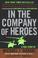Go to record In the company of heroes