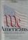 Go to record We Americans : celebrating a nation, its people, and its p...