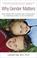 Go to record Why gender matters : what parents and teachers need to kno...