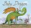 Go to record Baby Dragon