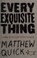 Go to record Every exquisite thing