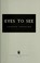 Go to record Eyes to see