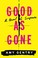 Go to record Good as gone