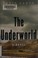 Go to record The underworld : a novel